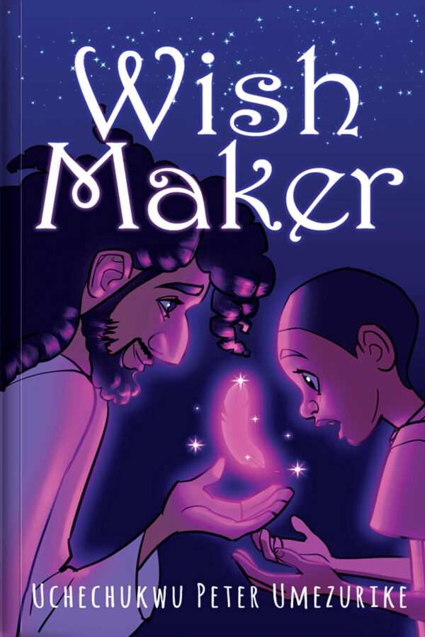 Wish Maker - Uchechukwu Peter Umezurike
