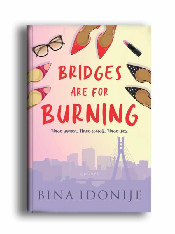 Bridges are for Burning - Bina Idonije