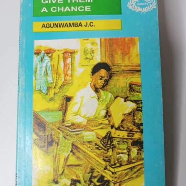 Give Them A Chance by Agunwamba J.C. book cover